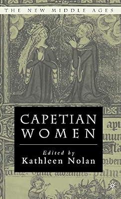Capetian Women (The New Middle Ages) | Hardcover | European History