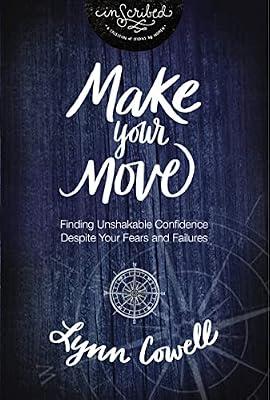 Make Your Move: Finding Unshakable Confidence Despite Your Fears and Failures (InScribed Collection) by Cowell, Lynn | Paperback | Bible Studies: For Individual Or Small Group Study