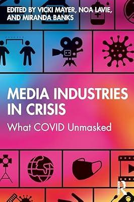 Media Industries in Crisis: What COVID Unmasked | Paperback | The Arts: General Topics