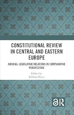 Constitutional Review in Central and Eastern Europe: Judicial-legislative Relations in Comparative Perspective | Paperback | Law