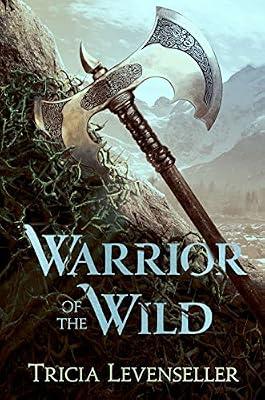 Warrior of the Wild by Levenseller, Tricia | Hardcover | Fantasy Romance (Teenage)