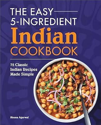 The Easy 5-Ingredient Indian Cookbook by Agarwal, Meena | Paperback | Cooking