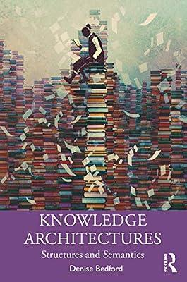 Knowledge Architectures: Structures and Semantics by Bedford, Denise | Paperback | Computers