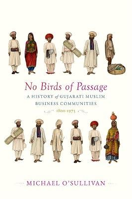 No Birds of Passage: A History of Gujarati Muslim Business Communities by Osullivan, Michael | Hardcover | History 2