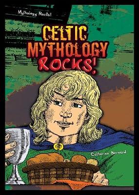 Celtic Mythology Rocks! by Bernard, Catherine | Library | Young Adult Nonfiction