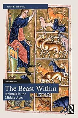 The Beast Within: Animals in the Middle Ages by Salisbury, Joyce E. | Paperback | History