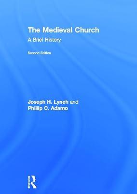 The Medieval Church: A Brief History by Adamo, Phillip C.; Lynch, Joseph H. | Hardcover | Law 2