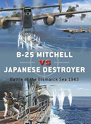 B-25 Mitchell vs Japanese Destroyer: Battle of the Bismarck Sea 1943 (Duel): 116 by Lardas, Mark | Paperback | History