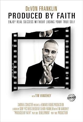Produced by Faith: Enjoy Real Success without Losing Your True Self by Franklin, DeVon | Hardcover | Advice On Careers & Achieving Success
