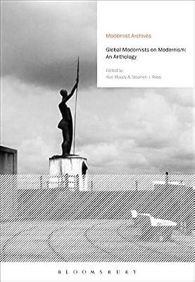 Global Modernists on Modernism: An Anthology (Modernist Archives) | Hardcover | Literary Studies: Post-Colonial Literature