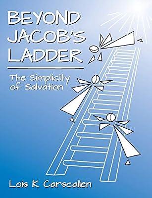 Beyond Jacob's Ladder: The Simplicity of Salvation by Carscallen, Lois K | Paperback | Religion & Beliefs
