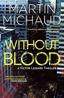 Without Blood: A Victor Lessard Thriller: 2 by Michaud, Martin | Paperback | Thriller