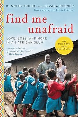 Find Me Unafraid: Love, Loss, and Hope in an African Slum by Posner, Jessica; Odede, Kennedy | Paperback | Biography & Autobiography