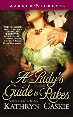 A Lady's Guide to Rakes (Warner Forever S.) by Caskie, Kathryn | Mass_Market | Historical Romance