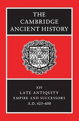 The Cambridge Ancient History: Empire and Successors, A.D. 425-600: Volume 14 | Hardcover | History