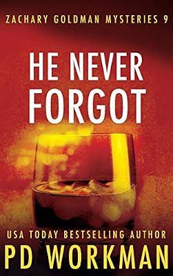 He Never Forgot: 9 (Zachary Goldman Mysteries) by Workman, P D | Hardcover | Crime & Mystery