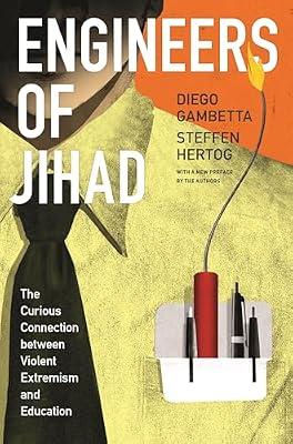 Engineers of Jihad: The Curious Connection between Violent Extremism and Education by Gambetta, Diego; Hertog, Steffen | Paperback | Political Science