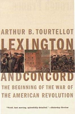 Lexington and Concord: The Beginning Of The War Of The American Revolution by Tourtellot, Arthur B | Paperback | History