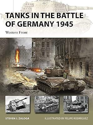 Tanks in the Battle of Germany 1945 by Zaloga, Steven J. | Paperback | History