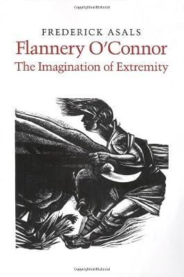 Flannery O'Connor: The Imagination of Extremity by Asals, Frederick | Paperback | Modern & Contemporary Fiction (Post C 1945)