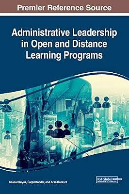 Administrative Leadership in Open and Distance Learning Programs (Advances in Mobile and Distance Learning) | Hardcover | Open Learning