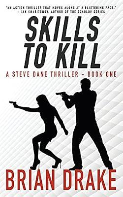 Skills to Kill: A Steve Dane Thriller: 1 by Drake, Brian | Paperback | Adventure