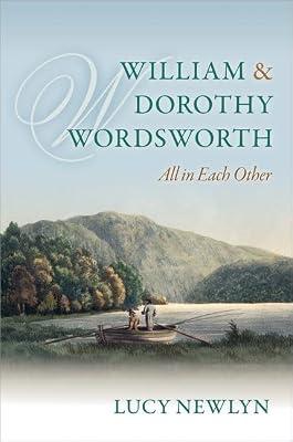 William and Dorothy Wordsworth: 'All in each other' by Newlyn, Lucy | Hardcover | Biography & Autobiography