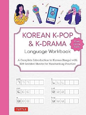 Korean K-Pop and K-Drama Language Workbook: A Complete Introduction to Korean Hangul With 108 Gridded Sheets for Handwriting Practice by Tuttle Studio | Paperback | Foreign Language Study