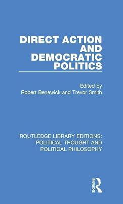 Direct Action and Democratic Politics: 5 (Routledge Library Editions: Political Thought and Political Philosophy) | Hardcover | History 2