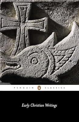Early Christian Writings: The Apostolic Fathers by Penguin | Paperback | Christian Theology