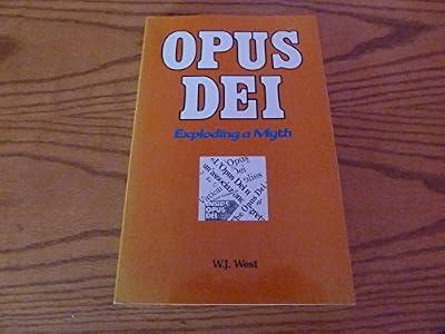 Opus Dei: Exploding a Myth by West, W.J. | Paperback | Contemporary Non-Christian & Para-Christian Cults & Sects