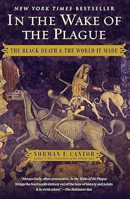 In the Wake of the Plague: The Black Death and the World It Made (A Must-Read for History Buffs) by Cantor, Norman F. | Paperback | History