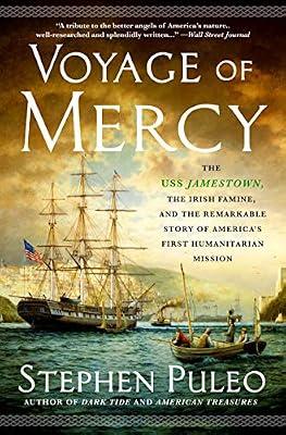 Voyage of Mercy: The USS Jamestown, the Irish Famine, and the Remarkable Story of America's First Humanitarian Mission by Puleo, Stephen | Paperback | History
