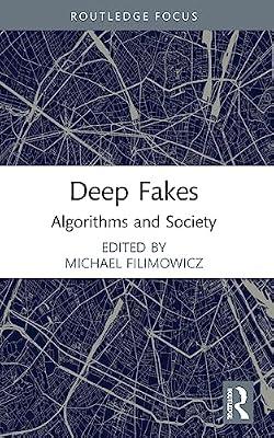 Deep Fakes: Algorithms and Society | Paperback | Computer Science