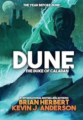 Dune: The Duke of Caladan: 1 (Caladan Trilogy) by Anderson, Kevin J; Herbert, Brian | Hardcover | Space Opera
