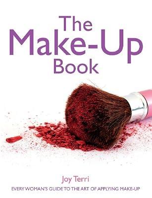 The Make-up Book: Every Woman's Guide to the Art of Applying Make-up by Terri, Joy | Paperback | Cosmetics