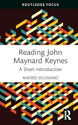 Reading John Maynard Keynes: A Short Introduction (Routledge Focus on Economics and Finance) by Solimano, Andrés | Hardcover | Political Economy