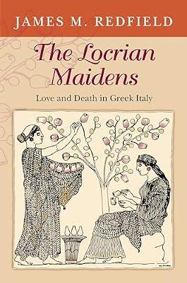 The Locrian Maidens: Love and Death in Greek Italy by Redfield, James M. | Hardcover | History
