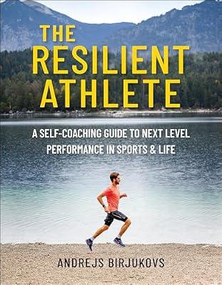 The Resilient Athlete: A Self-Coaching Framework To Your Next Peak by Birjukovs, Andrejs | Paperback | Sports & Recreation