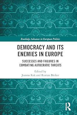 Democracy and Its Enemies in Europe: Successes and Failures in Combating Autocratic Threats (Routledge Advances in European Politics) | Paperback | Regional