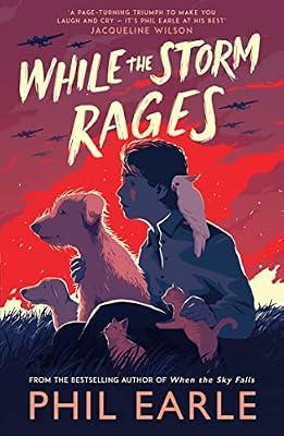 While the Storm Rages: From the bestselling author of When the Sky Falls (Bestselling Adventure Stories) by Earle, Phil | Paperback | Animal Stories (Children'S