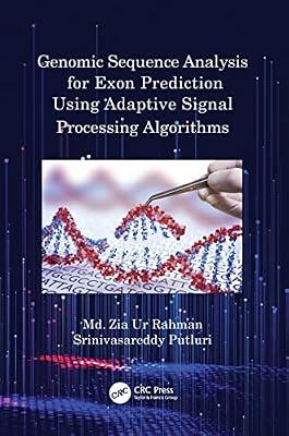 Genomic Sequence Analysis for Exon Prediction Using Adaptive Signal Processing Algorithms by Rahman, Md. Zia Ur; Putluri, Srinivasareddy | Paperback | Digital Signal Processing (Dsp)