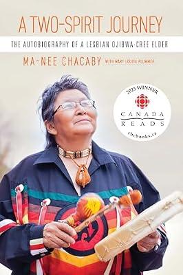 Two-Spirit Journey: The Autobiography of a Lesbian Ojibwa-Cree Elder: 18 (Critical Studies in Native History, 18) by Chacaby, Ma-nee | Paperback | Biography & Autobiography