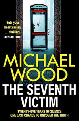 The Seventh Victim: A dark serial killer thriller from the bestselling author of the DCI Matilda Darke series by Wood, Michael | Paperback | Crime & Mystery