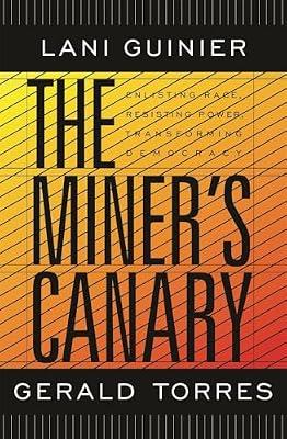 The Miner's Canary: Enlisting Race, Resisting Power, Transforming Democracy: 2 (The Nathan I. Huggins Lectures) by Guinier, Lani; Torres, Gerald | Paperback | Social Discrimination & Inequality