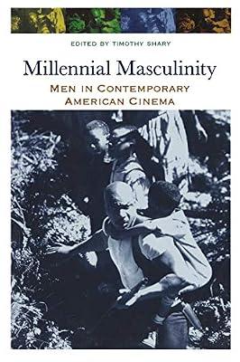 Millennial Masculinity: Men in Contemporary American Cinema (Contemporary Approaches to Film and Media) | Paperback | Performing Arts