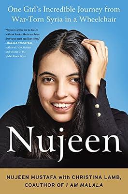 Nujeen: One Girl's Incredible Journey from War-Torn Syria in a Wheelchair by Lamb, Christina; Mustafa, Nujeen | Hardcover | Biography & Autobiography: Memoirs