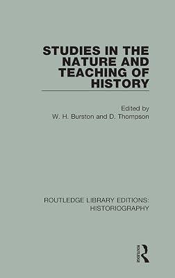 Studies in the Nature and Teaching of History (8) (Routledge Library Editions: Historiography) | Hardcover | History 2