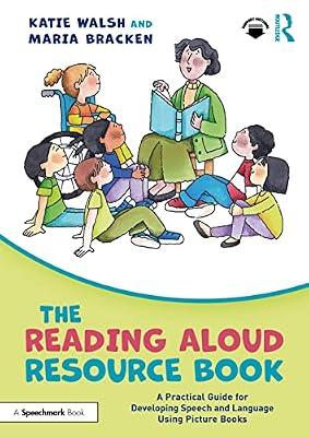 The Reading Aloud Resource Book: A Practical Guide for Developing Speech and Language Using Picture Books by Bracken, Maria; Walsh, Katie | Paperback | Primary And Middle Schools