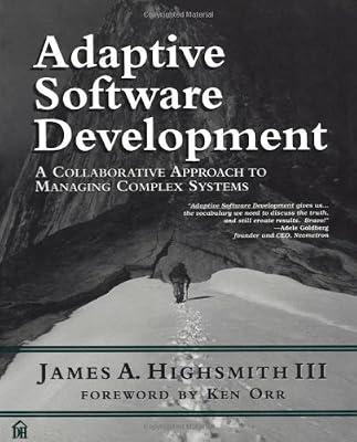 Adaptive Software Development: A Collaborative Approach to Managing Complex Systems by Highsmith, James A. | Paperback | Software Engineering